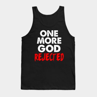 One More God Rejected Tank Top